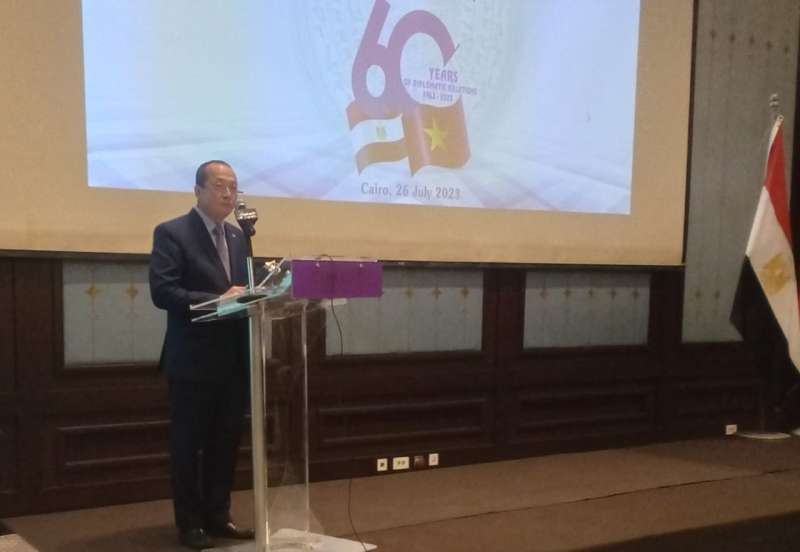 سفير فيتنام بالقاهرة: العلاقات الدبلوماسية الثنائية بين البلدين بدأت منذ 60 عامًا