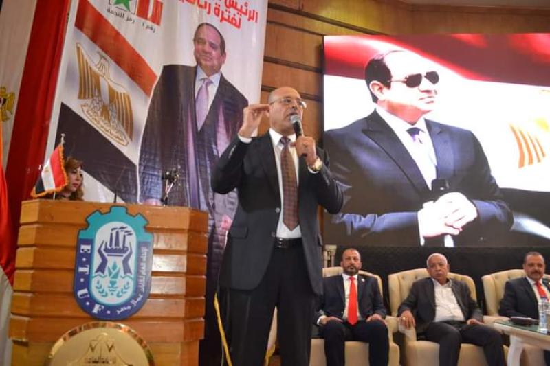 «جبران» عمال مصر على قلب رجل واحد خلف الرئيس السيسى استكمالا لمواصلة وإقامة المشروعات القومية العملاقة