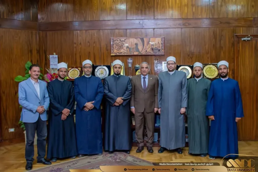 رئيس جامعة  طنطا يستقبل أعضاء القافلة الدعوية للأزهر الشريف بالغربية