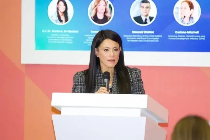 الدكتورة رانيا المشاط: الاستثمار في رأس المال البشري والحماية الاجتماعية ركيزة لتحقيق التنمية الاقتصادية في مصر