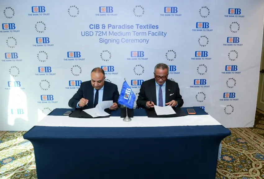 بنك CIBيوقع اتفاقية شراكة وتمويل مع شركة باراديس للنسيج لإقامة أكبر مصنع أقمشة صديقة للبيئة